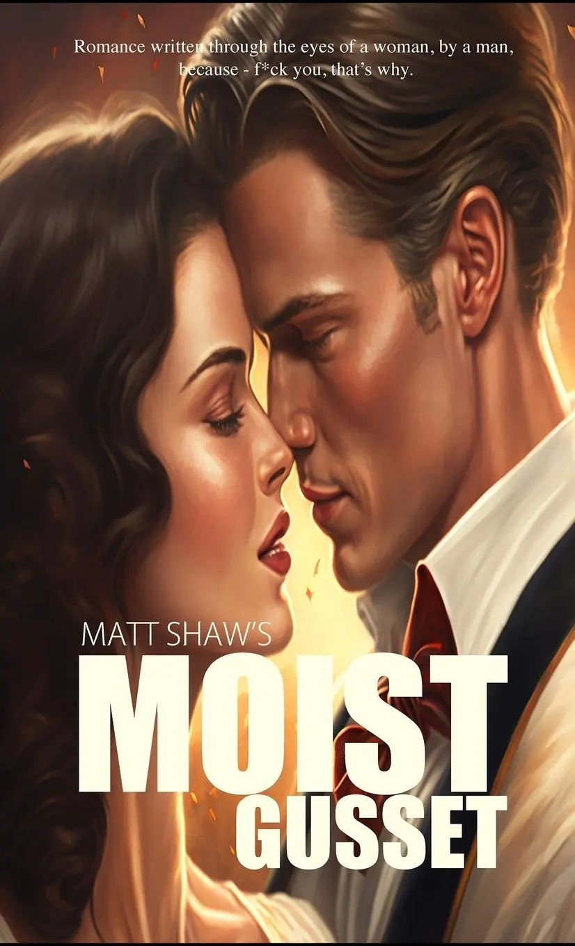 Cover: 9781447820772 | Moist Gusset | Romance written through the eyes of a woman, by a man.