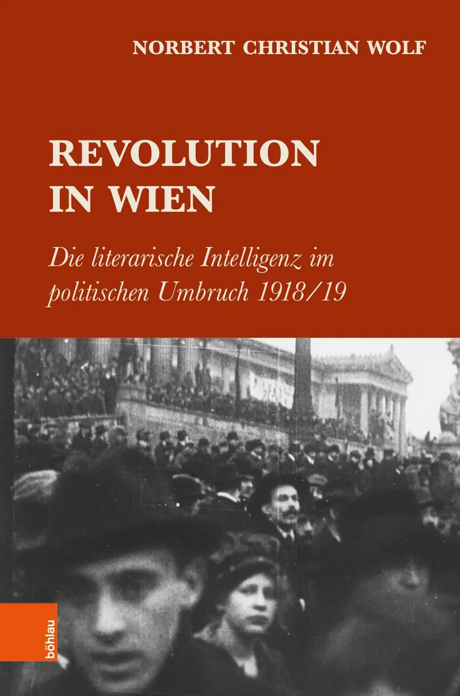 Cover: 9783205200772 | Revolution in Wien | Norbert Christian Wolf | Buch | 364 S. | Deutsch
