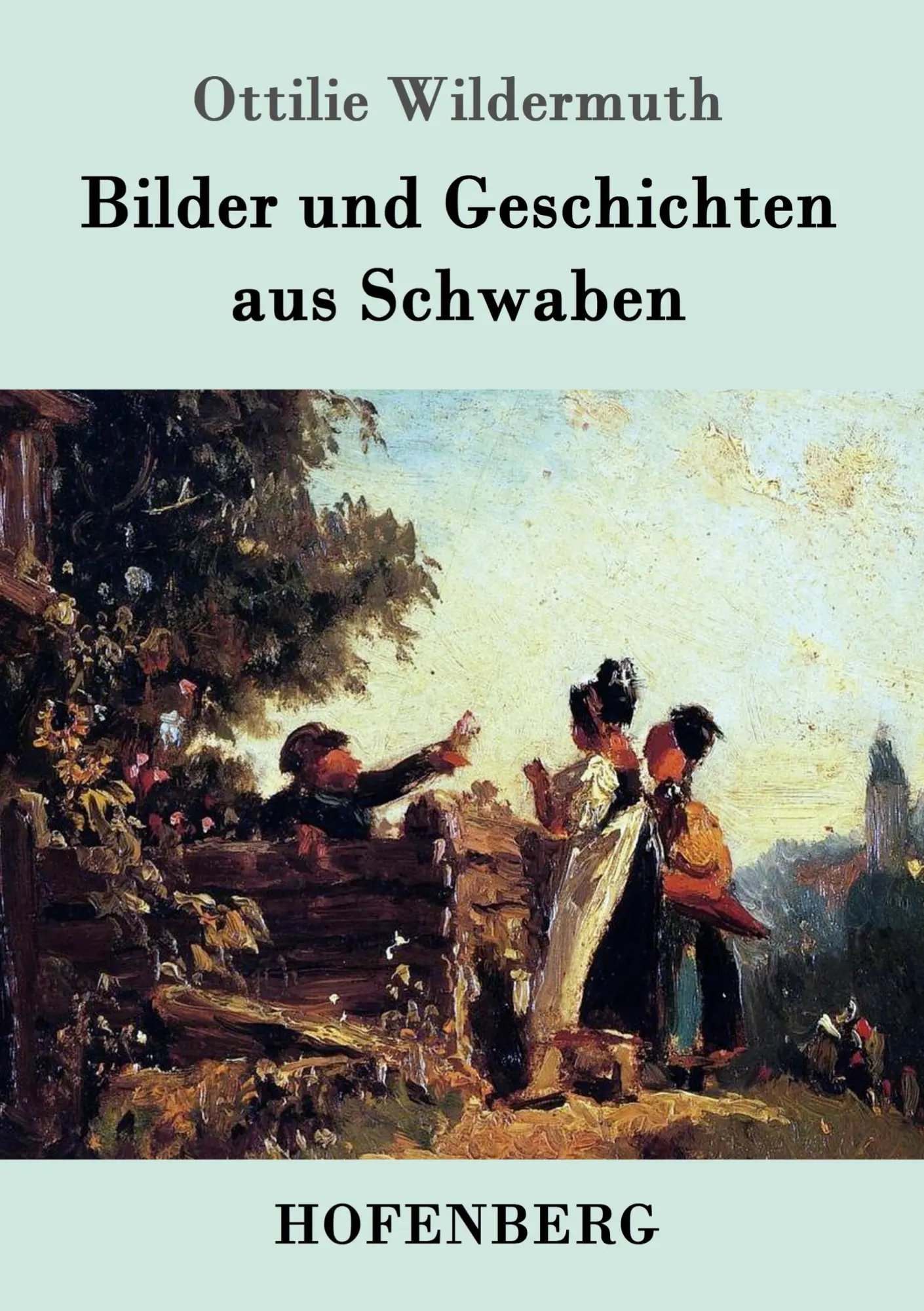 Cover: 9783861990772 | Bilder und Geschichten aus Schwaben | Ottilie Wildermuth | Taschenbuch