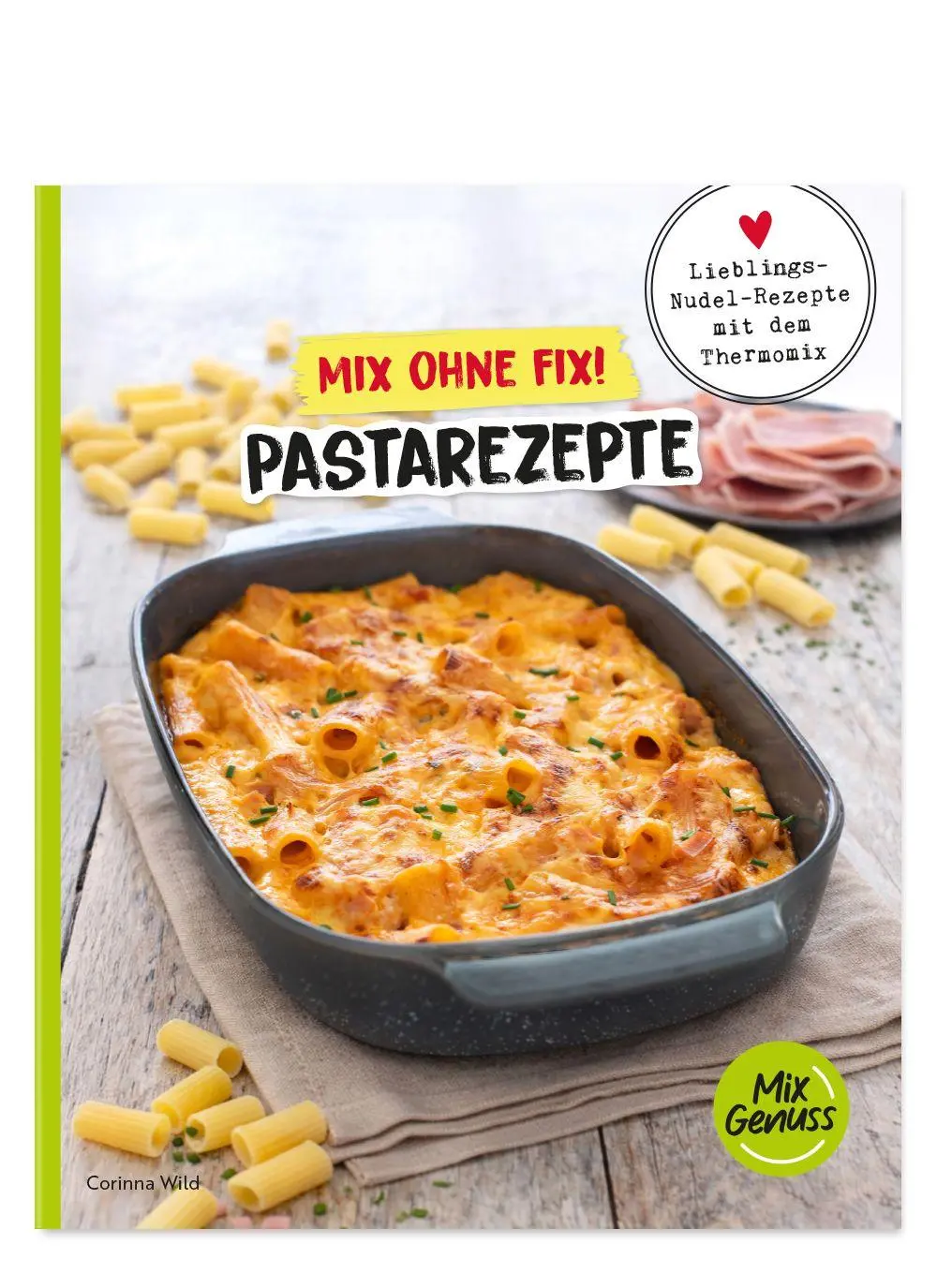 Cover: 9783961810772 | Mix ohne Fix! Pastarezepte | Lieblings-Nudel-Rezepte mit dem Thermomix