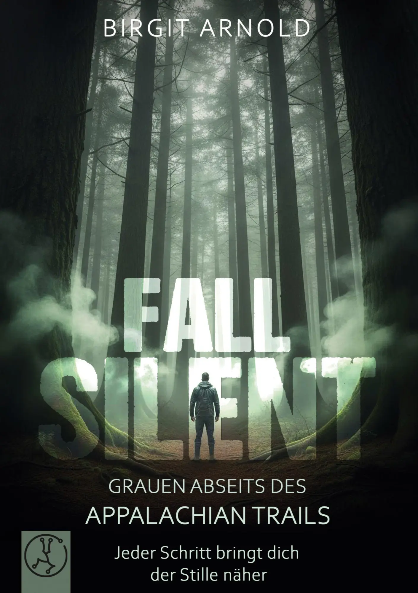 Cover: 9783989010772 | Fall Silent | Grauen abseits des Appalachian Trails | Birgit Arnold