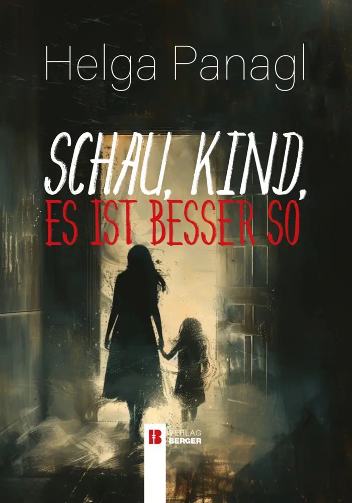 Cover: 9783991370772 | Schau, Kind, es ist besser so | Helga Panagl | Buch | Deutsch | 2024