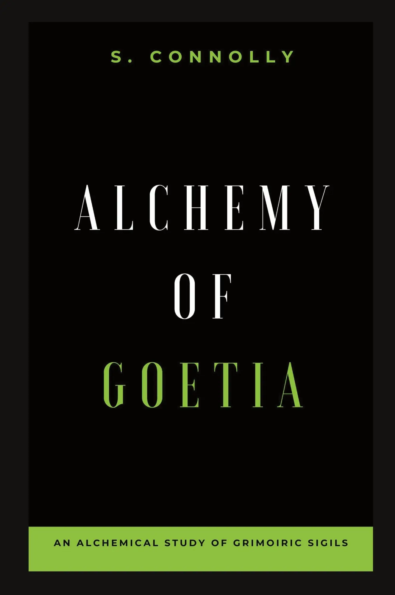 Cover: 9798869330772 | Alchemy of Goetia | An Alchemical Study of Grimoiric Sigils | Connolly