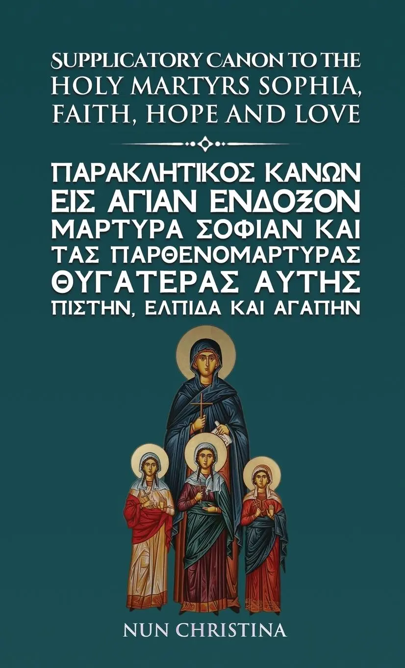 Cover: 9781445210872 | Supplicatory Canon to the Holy Martyrs Sophia, Faith, Hope and Love