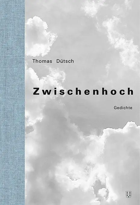 Cover: 9783038500872 | Zwischenhoch | Gedichte | Thomas Dütsch | Buch | 84 S. | Deutsch