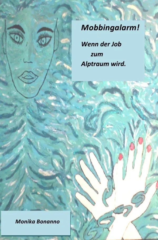 Cover: 9783742700872 | Mobbingalarm! | Wenn der Job zum Alptraum wird. | Monika Bonanno
