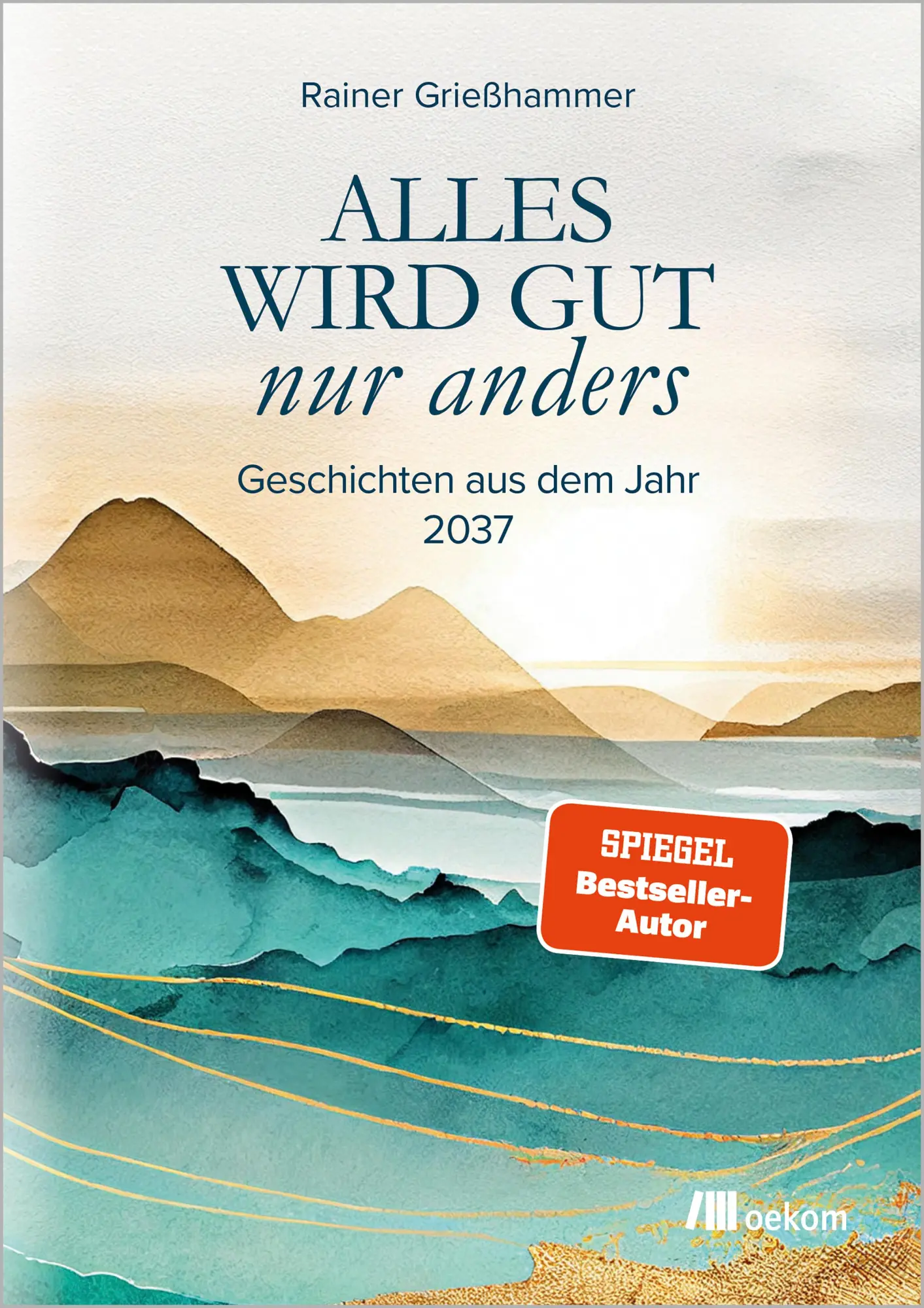 Cover: 9783987260872 | Alles wird gut - nur anders | Rainer Grießhammer | Taschenbuch | 2024