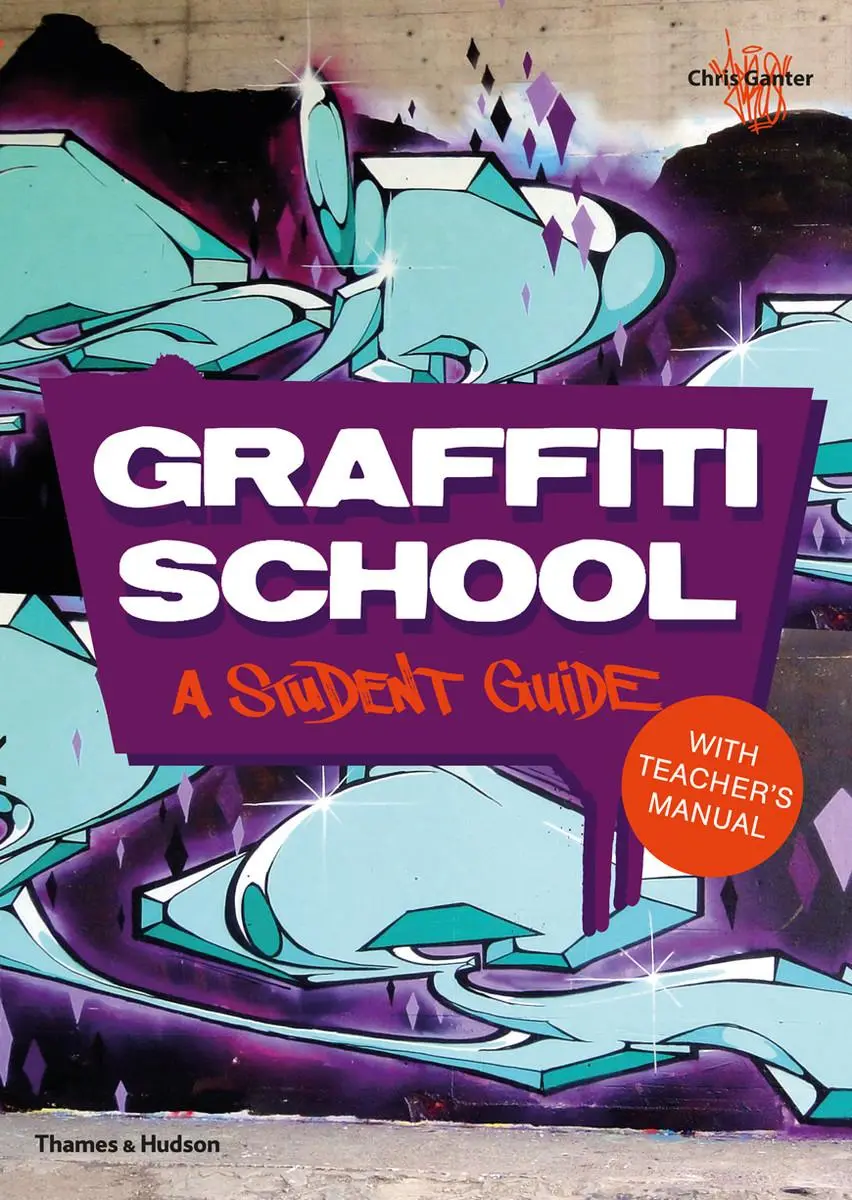 Cover: 9780500290972 | Graffiti School | A Student Guide and Teacher's Manual | Ganter | Buch