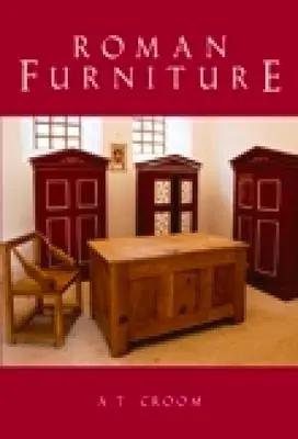 Cover: 9780752440972 | Roman Furniture | A T Croom | Taschenbuch | Kartoniert / Broschiert