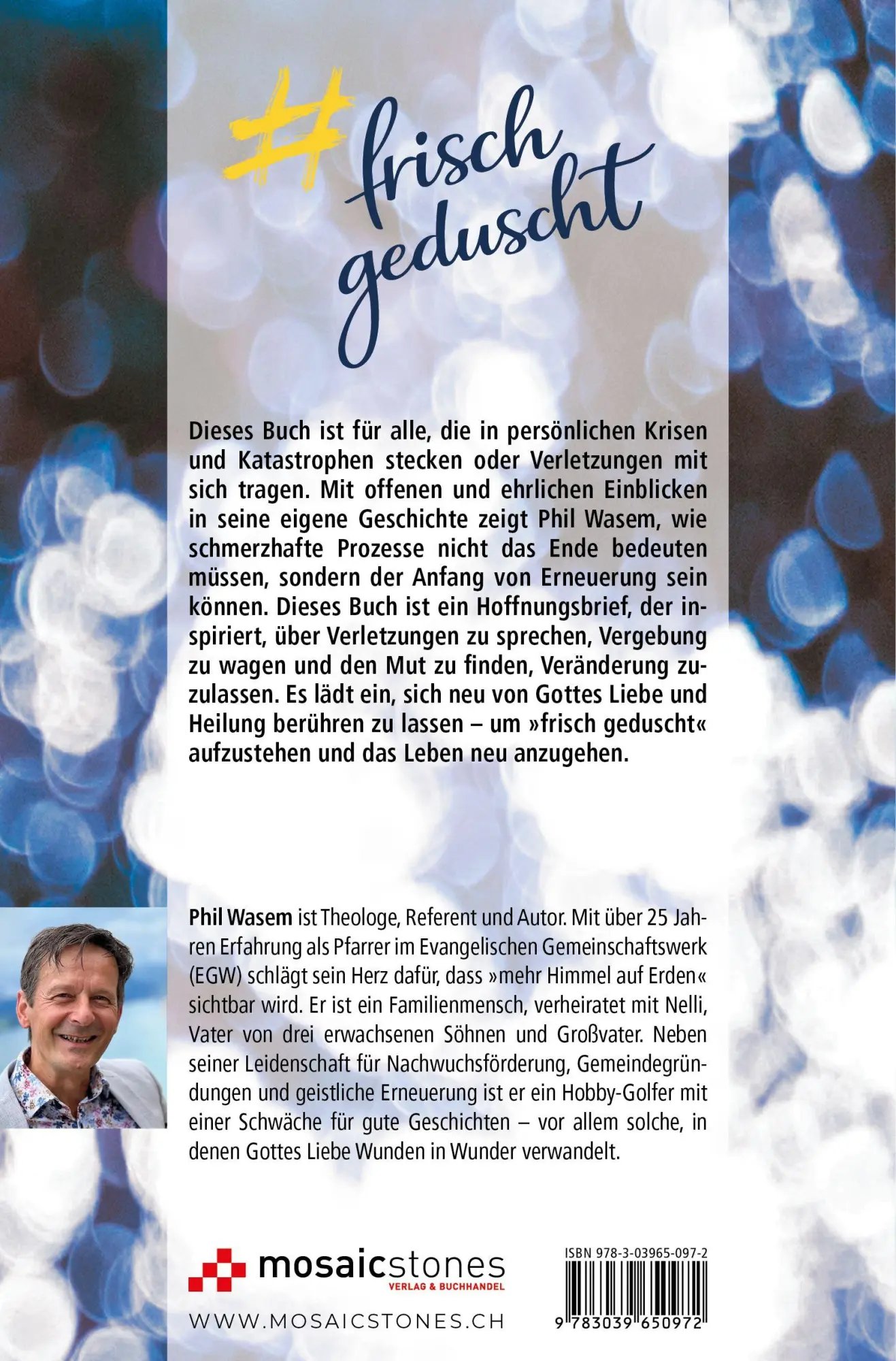 Autor: 9783039650972 | Frisch geduscht | Wenn Gott deine Wunden in Wunder verwandelt | Wasem