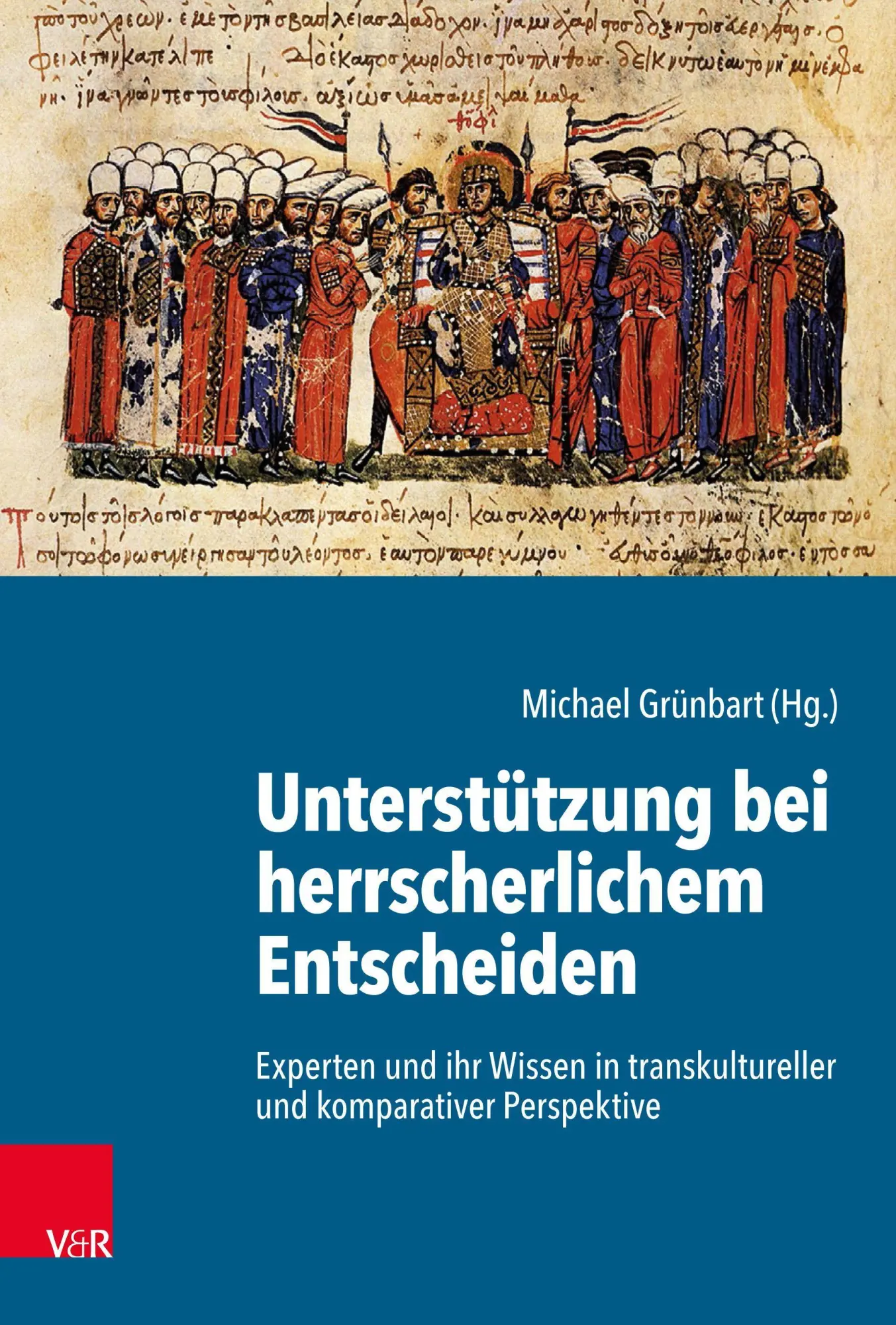 Cover: 9783525360972 | Unterstützung bei herrscherlichem Entscheiden | Michael Grünbart