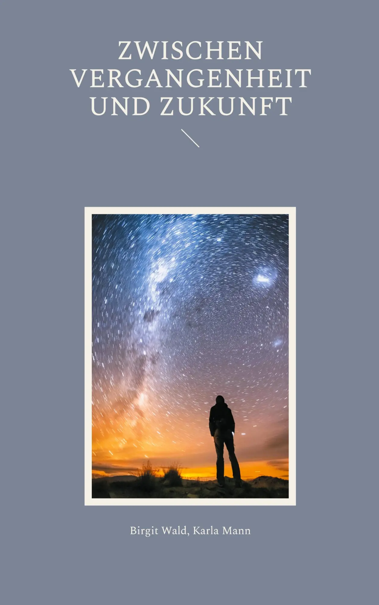 Cover: 9783695100972 | Zwischen Vergangenheit und Zukunft | Birgit Wald (u. a.) | Taschenbuch