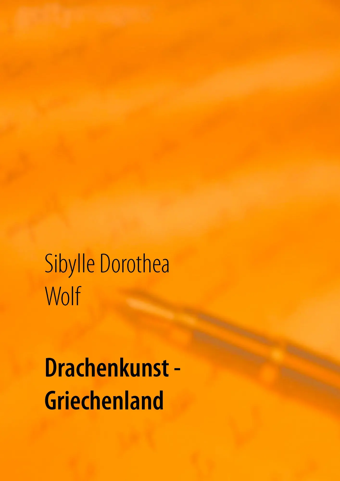 Cover: 9783740710972 | Drachenkunst - Griechenland | Sibylle Dorothea Wolf | Taschenbuch