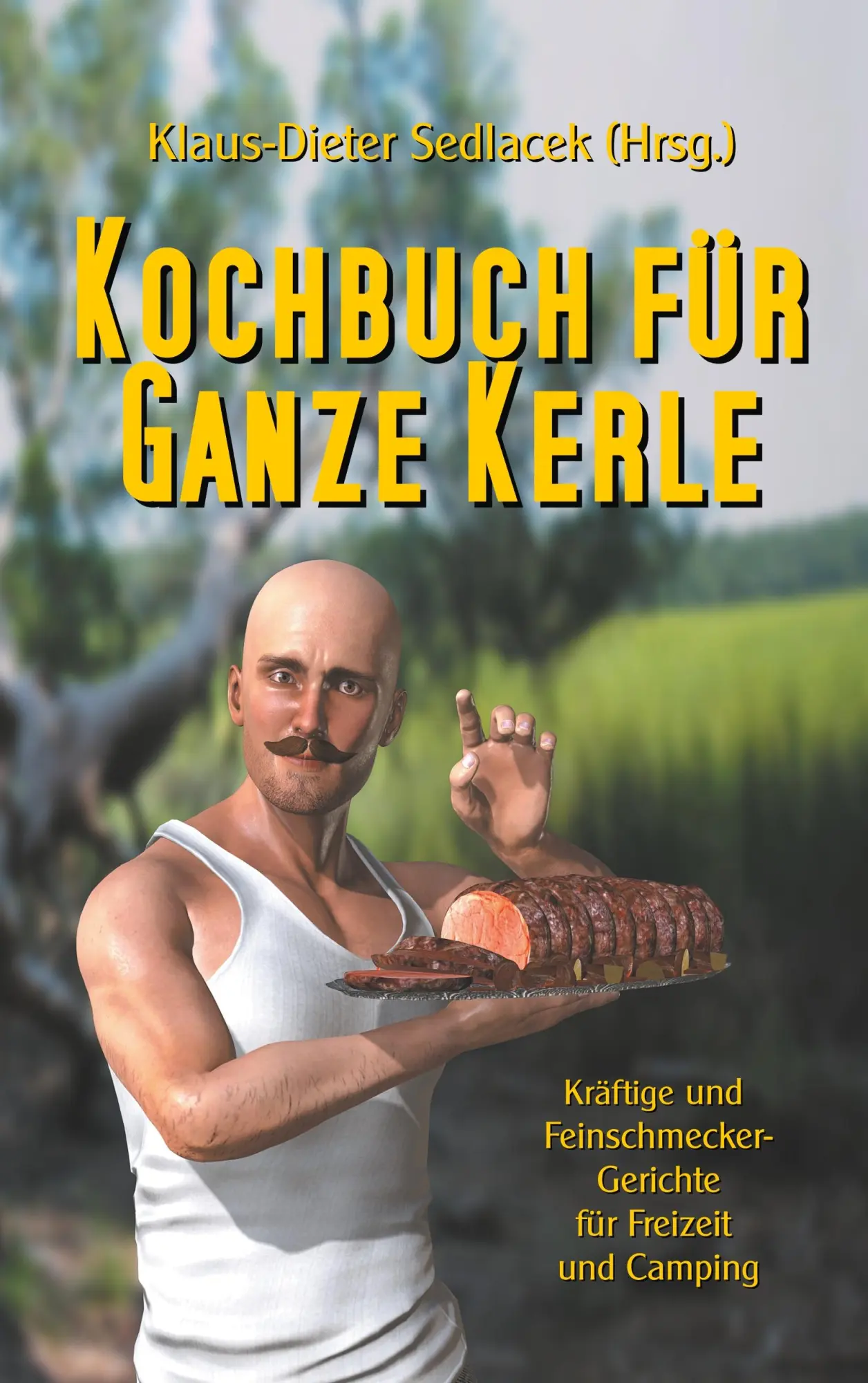 Cover: 9783746060972 | Kochbuch für ganze Kerle | Klaus-Dieter Sedlacek | Taschenbuch | 2017