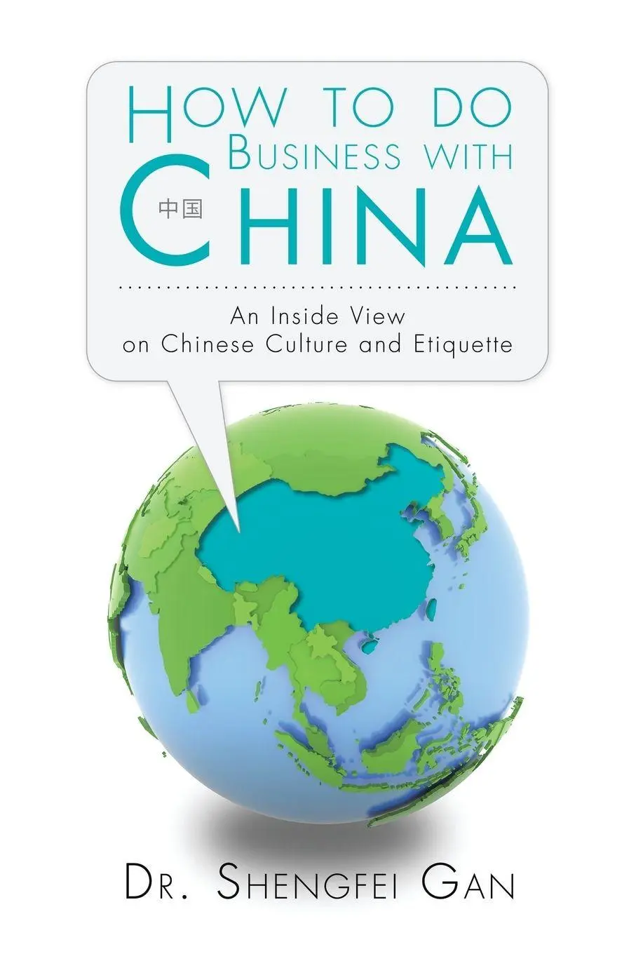 Cover: 9781496991072 | How To Do Business With China | Shengfei Gan | Taschenbuch | Englisch