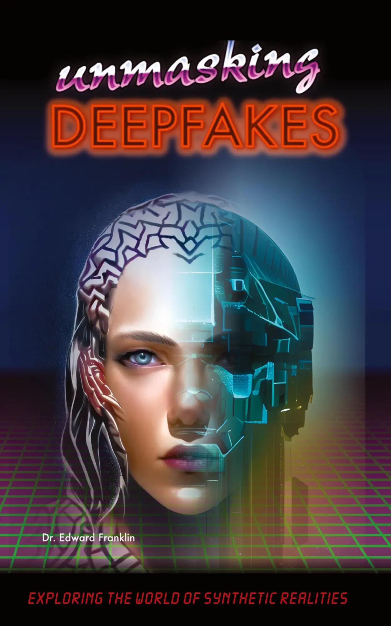 Cover: 9781778901072 | Unmasking Deepfakes | Edward Franklin | Taschenbuch | Englisch | 2023