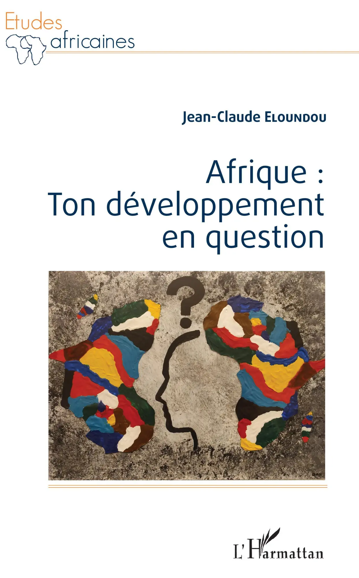 Cover: 9782343191072 | Afrique : ton développement en question | Jean-Claude Eloundou | Buch