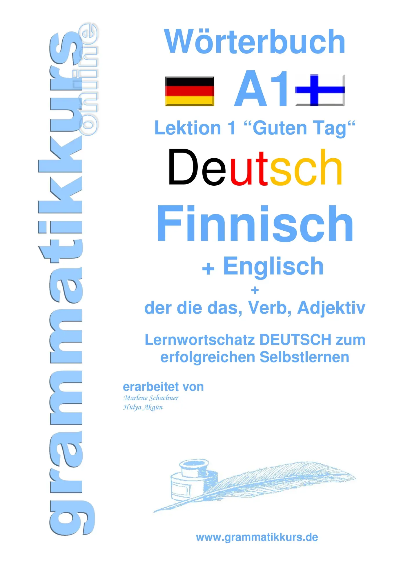 Wörterbuch Deutsch - Finnisch - Englisch Niveau A1: Lernwortschatz A1 Lektion 1 „Guten Tag“ Sprachkurs Deutsch zum erfolgreichen Selbstlernen für ... Deutsch - Finnisch - Englisch A1 A2 B1