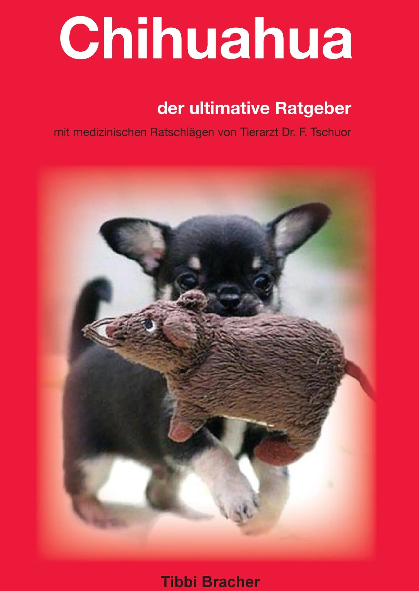 Cover: 9783848231072 | Chihuahua | Tibbi Bracher | Buch | 156 S. | Deutsch | 2012