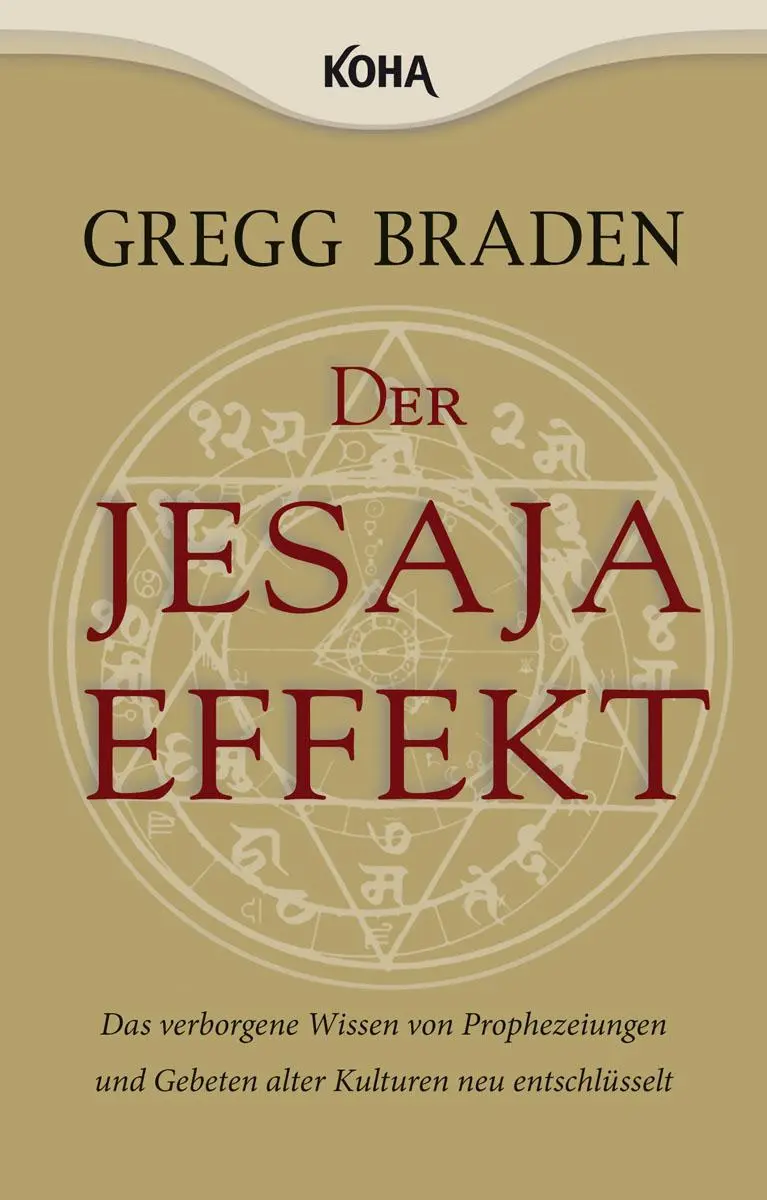 Cover: 9783867281072 | Der Jesaja Effekt | Gregg Braden | Taschenbuch | 317 S. | Deutsch Cover: 9783867281072 | Der Jesaja Effekt | Gregg Braden | Taschenbuch | 317 S. | Deutsch
