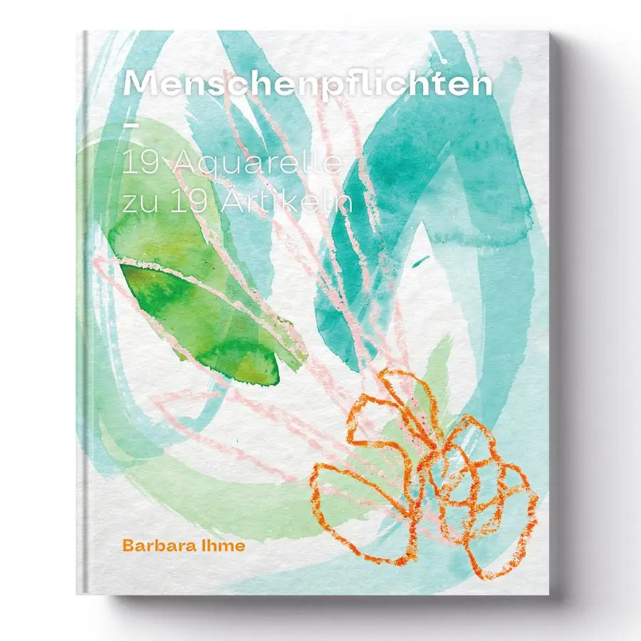 Cover: 9783967031072 | Menschenpflichten | 19 Aquarelle zu 19 Artikeln | Barbara Ihme | Buch