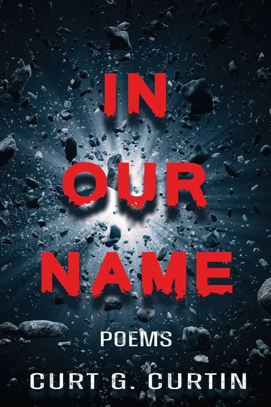 Cover: 9798892281072 | In Our Name | Poems | Curt G. Curtin | Taschenbuch | Englisch | 2024