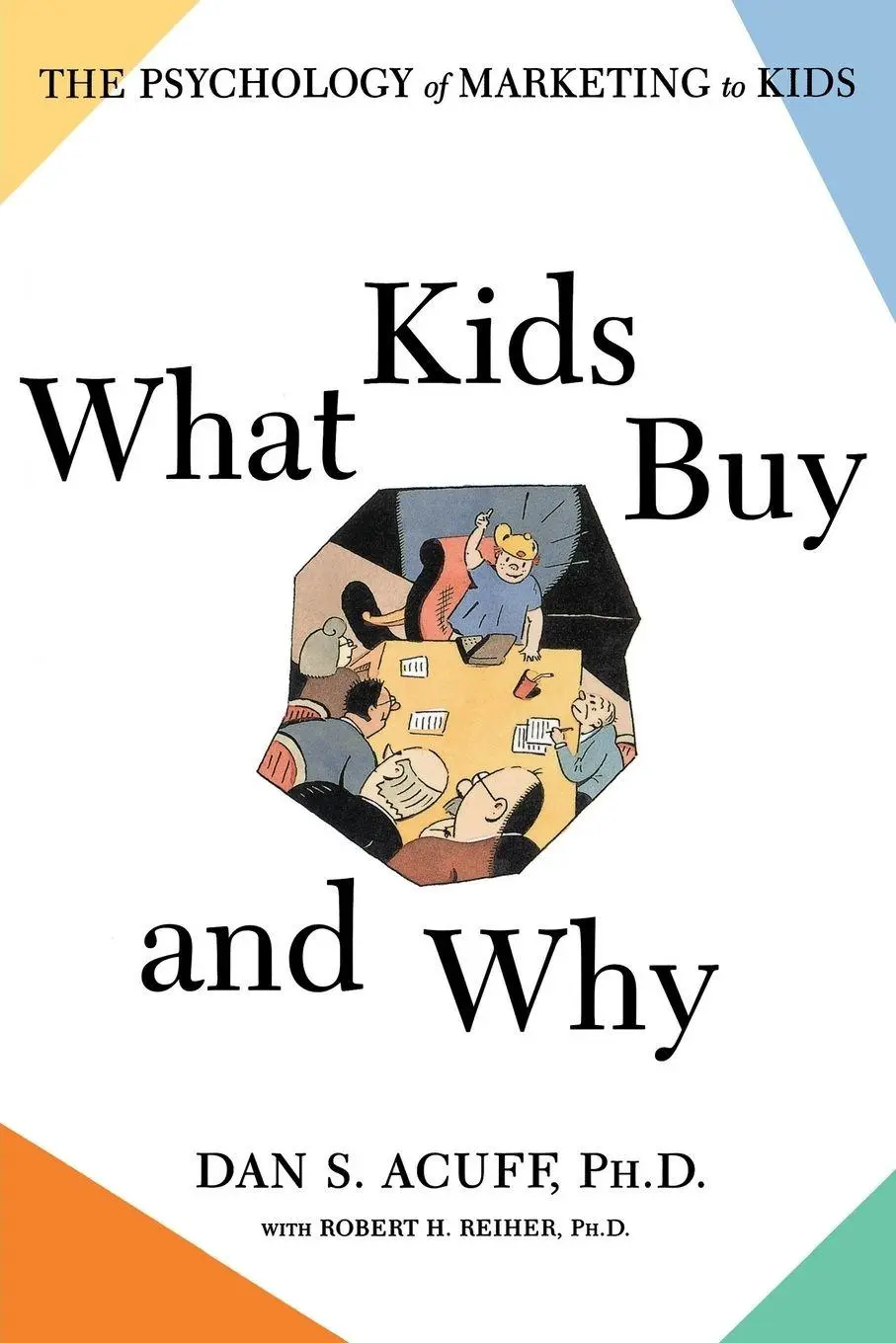 Cover: 9780684871172 | What Kids Buy and Why | The Psychology of Marketing to Kids | Acuff
