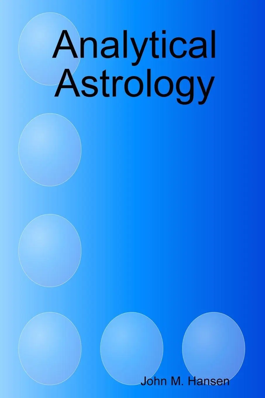 Cover: 9781257771172 | Analytical Astrology | John M. Hansen | Taschenbuch | Englisch | 2011