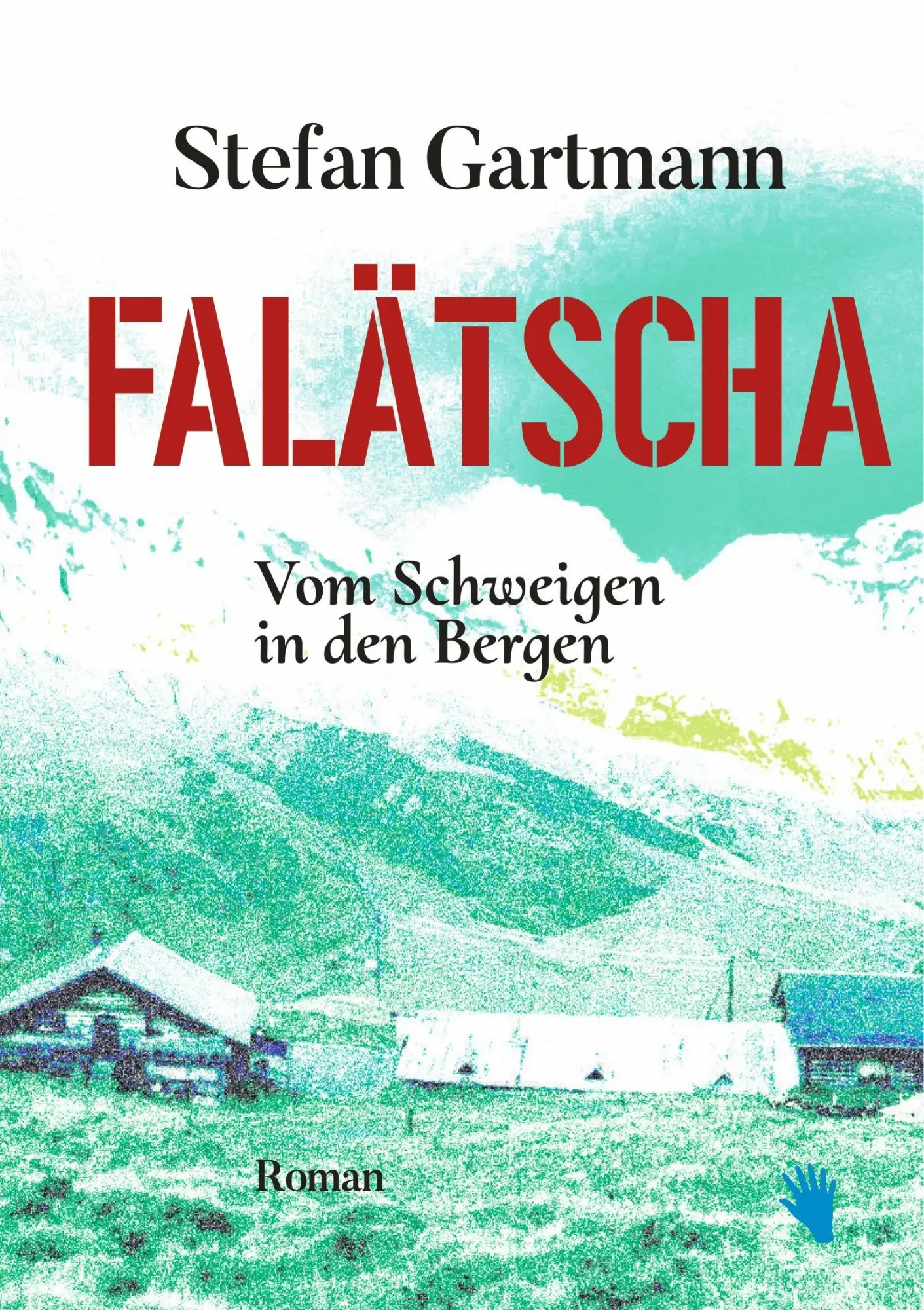 Cover: 9783037621172 | Falätscha | Vom Schweigen in den Bergen | Stefan Gartmann | Buch