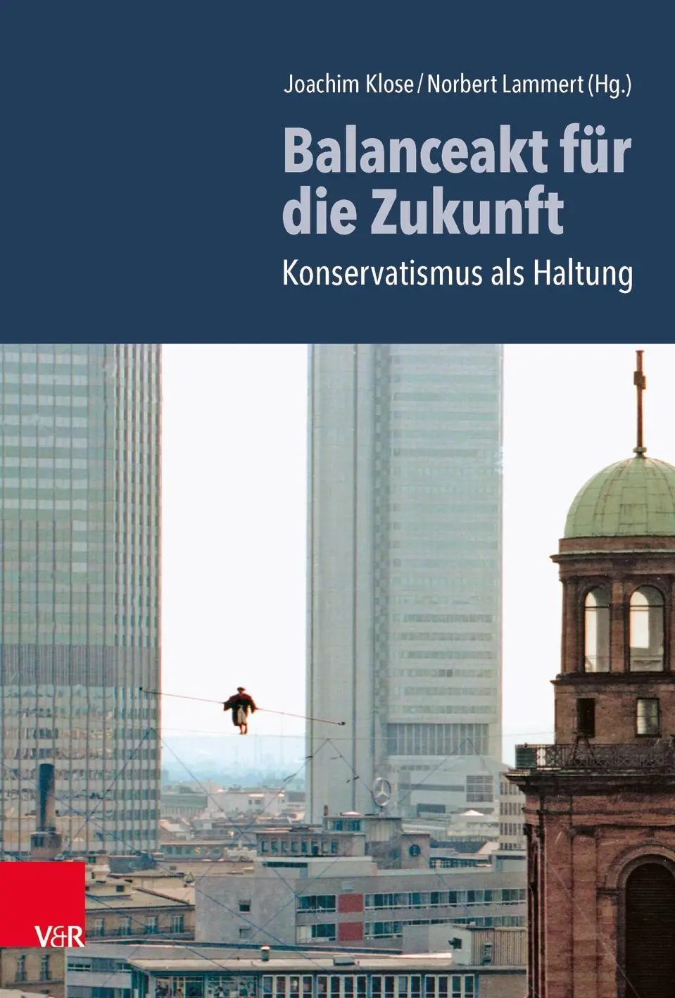 Cover: 9783525311172 | Balanceakt für die Zukunft | Konservatismus als Haltung | Klose | Buch