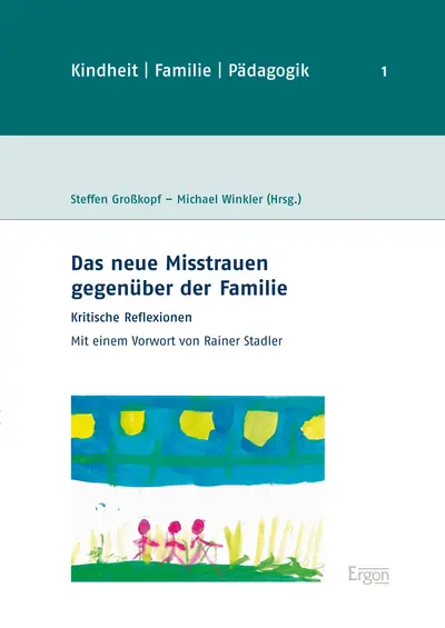 Cover: 9783956501272 | Das neue Misstrauen gegenüber der Familie | Kritische Reflexionen