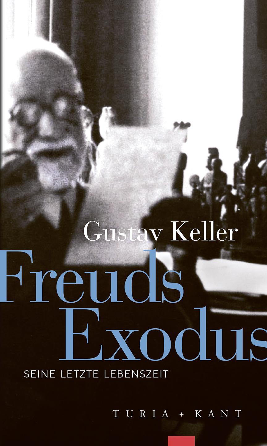 Cover: 9783985141272 | Freuds Exodus | Seine letzte Lebenszeit | Gustav Keller | Taschenbuch