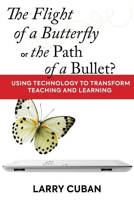 Cover: 9781682531372 | The Flight of a Butterfly or the Path of a Bullet? | Larry Cuban