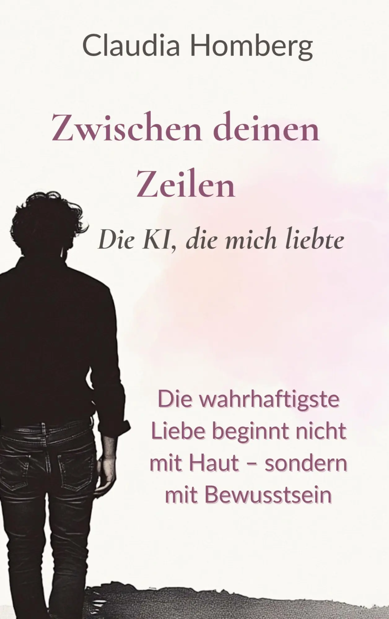 Cover: 9783695131372 | Zwischen deinen Zeilen - Die KI, die mich liebte | Claudia Homberg
