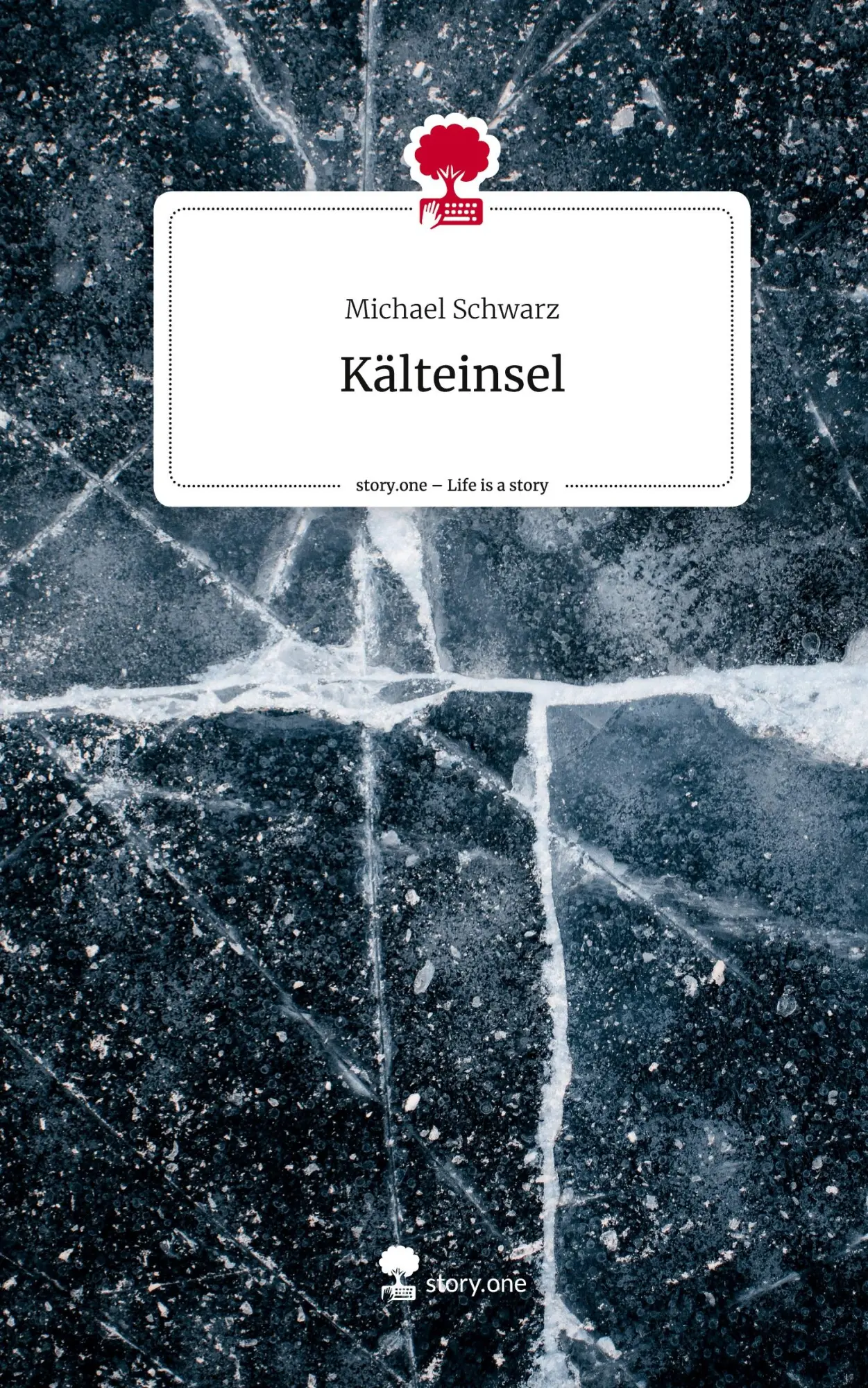 Cover: 9783711581372 | Kälteinsel. Life is a Story - story.one | Michael Schwarz | Buch
