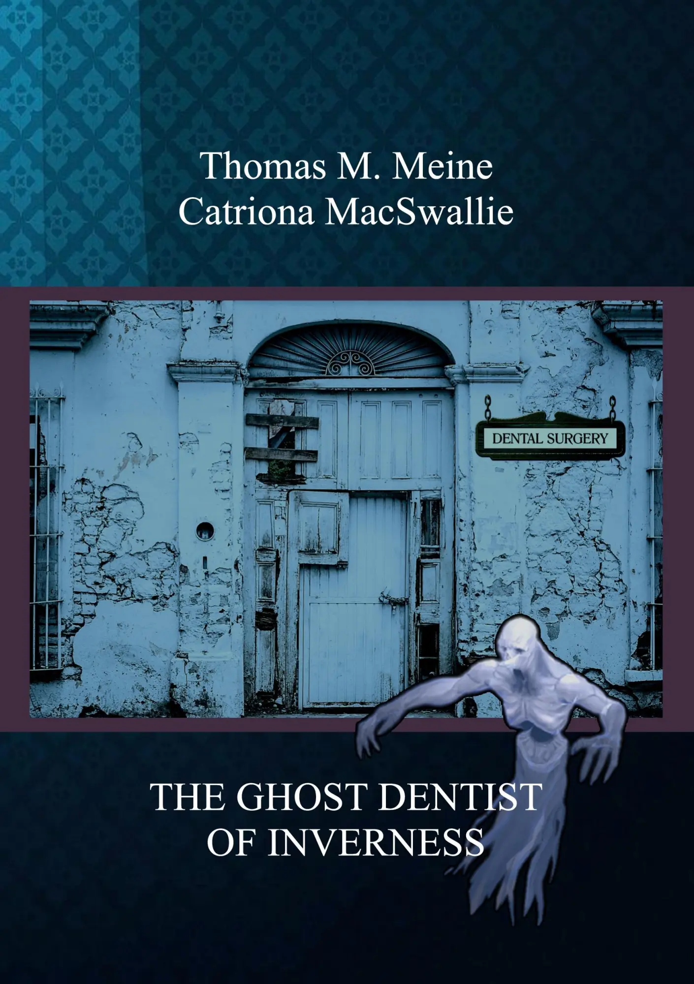 Cover: 9783755761372 | THE GHOST DENTIST OF INVERNESS | Thomas M. Meine (u. a.) | Taschenbuch