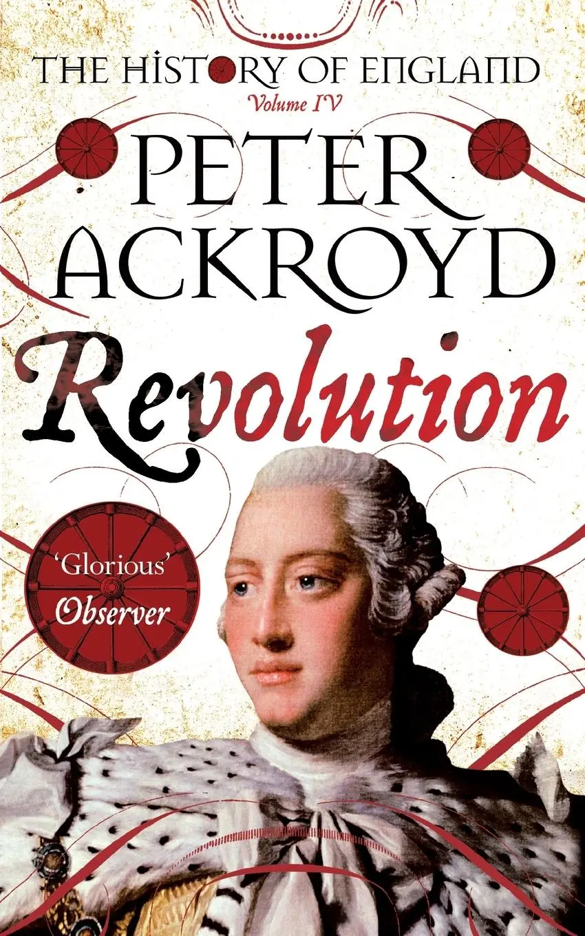 Cover: 9781509811472 | Revolution | The History of England Volume IV | Peter Ackroyd | Buch