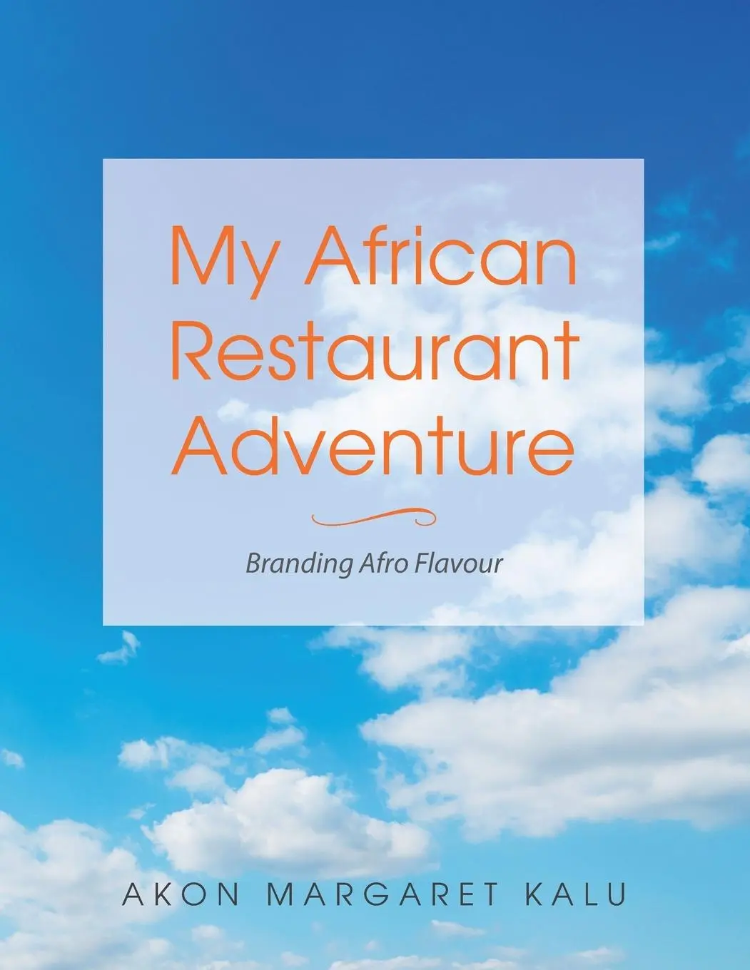 Cover: 9781546291572 | My African Restaurant Adventure | Branding Afro Flavour | Kalu | Buch