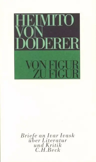 Cover: 9783406401572 | Von Figur zu Figur | Briefe an Ivar Ivask über Literatur und Kritik