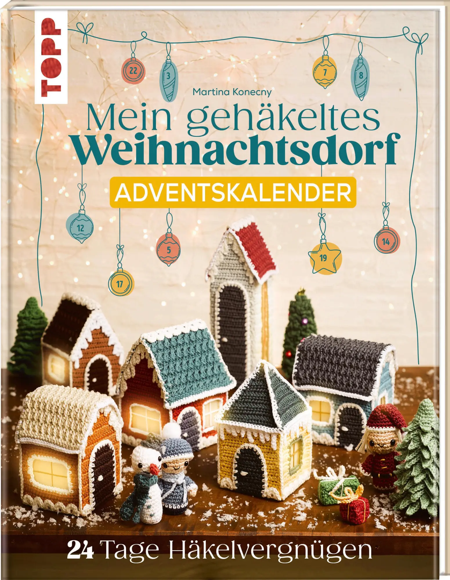 Cover: 9783735871572 | Mein gehäkeltes Weihnachtsdorf - Adventskalenderbuch | Martina Konecny