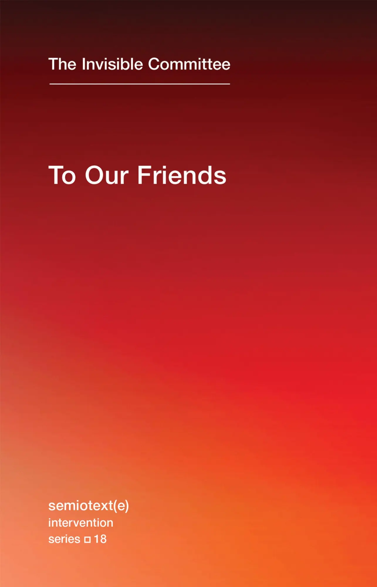 Cover: 9781584351672 | To Our Friends | The Invisible Committee | Taschenbuch | Englisch