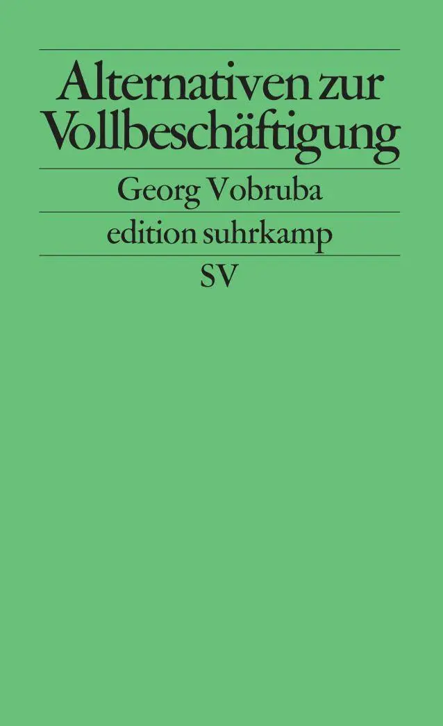 Cover: 9783518121672 | Alternativen zur Vollbeschäftigung | Georg Vobruba | Taschenbuch