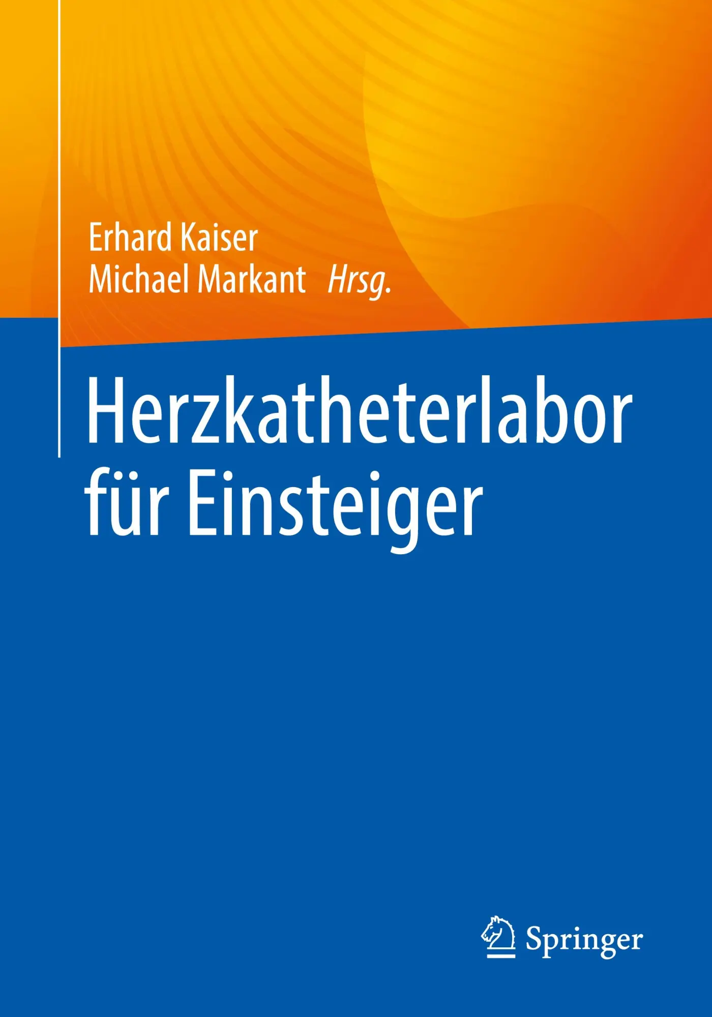 Cover: 9783662671672 | Herzkatheterlabor für Einsteiger | Michael Markant (u. a.) | Buch