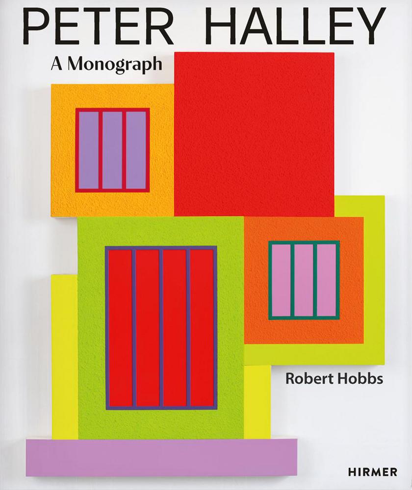 Cover: 9783777441672 | Peter Halley | A Monograph | Robert Hobbs | Buch | 264 S. | Englisch