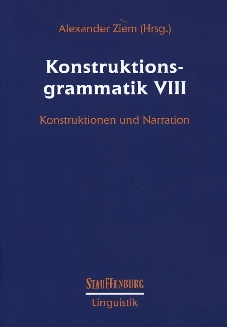 Cover: 9783958091672 | Konstruktionsgrammatik VIII | Konstruktionen und Narration | Ziem