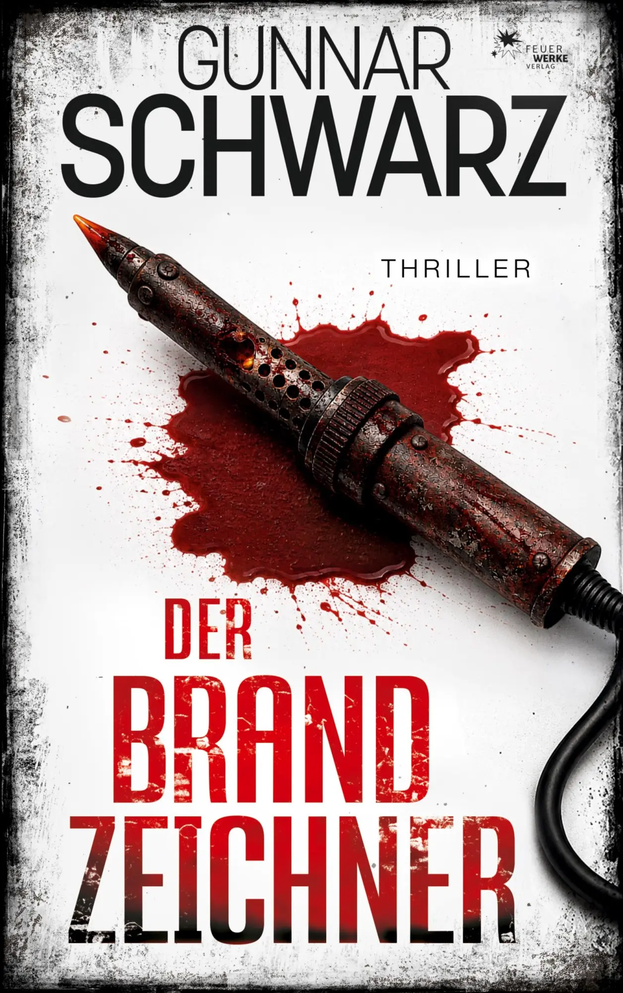 Cover: 9783989541672 | Der Brandzeichner (Kurz &amp; Schünemann - Thriller 4) | Gunnar Schwarz