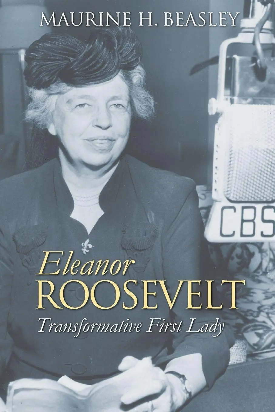 Cover: 9780700641772 | Eleanor Roosevelt | Transformative First Lady | Maurine H. Beasley