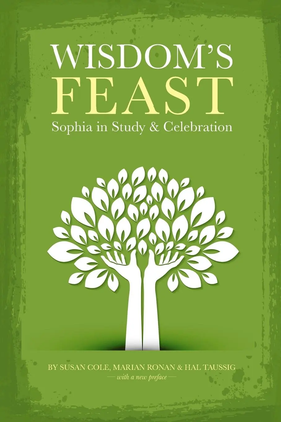 Cover: 9781940671772 | Wisdom's Feast | Sophia in Study and Celebration | Susan Cole (u. a.)