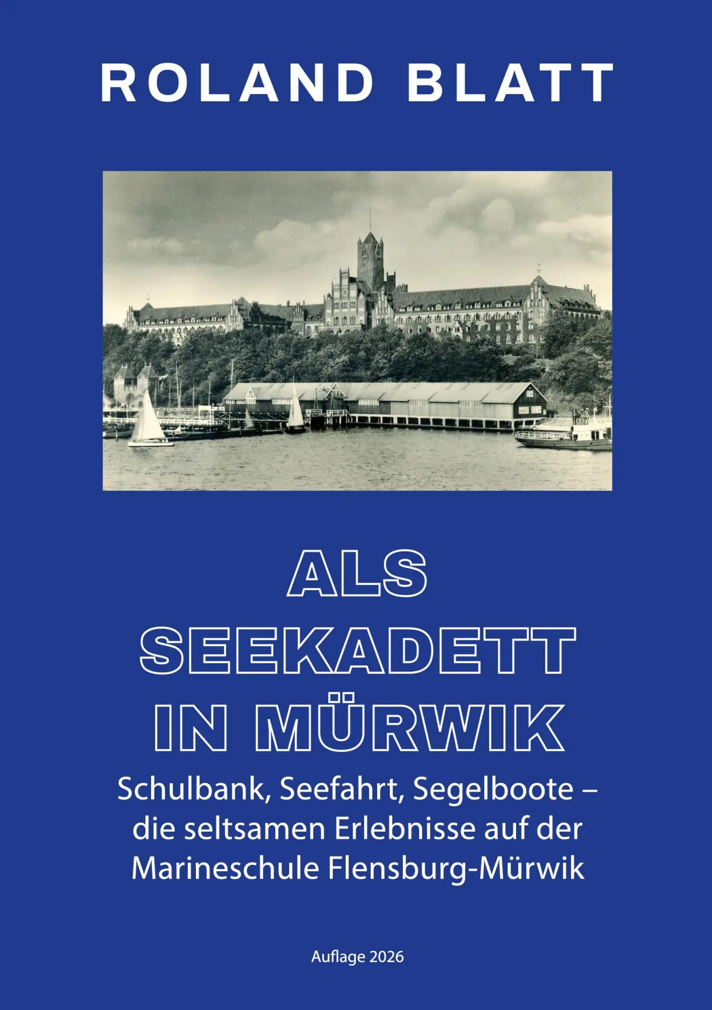 Cover: 9783695711772 | Als Seekadett in Mürwik | Roland Blatt | Taschenbuch | 228 S. | 2026