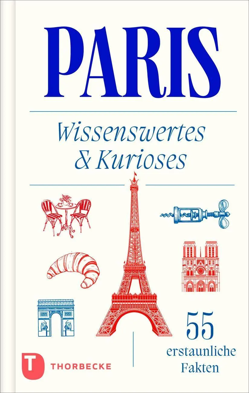 Cover: 9783799521772 | Paris | Wissenswertes &amp; Kurioses - 55 erstaunliche Fakten | Buch